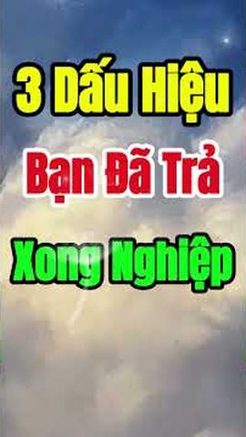 Khung hình video 3 dấu hiệu trả xong nghiệp